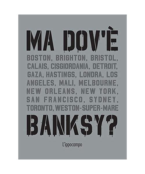 Ma dov'è Banksy?