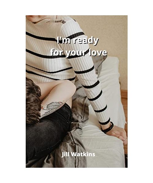 I'm ready for your love