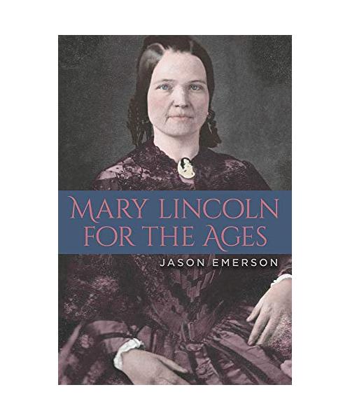 Mary Lincoln for the Ages