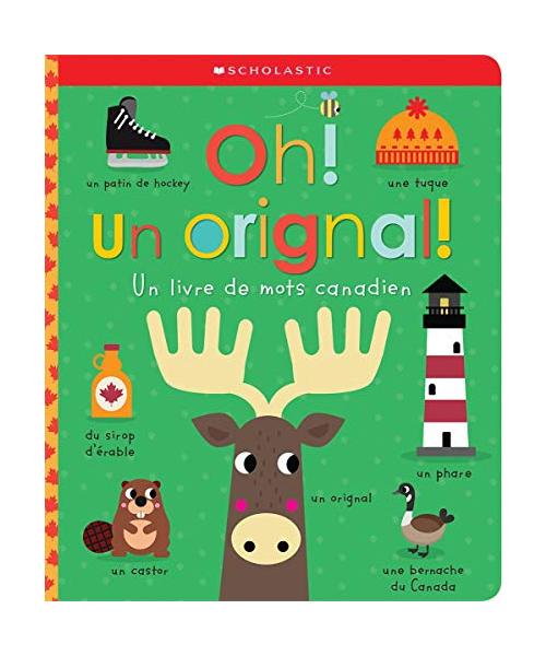 Oh! Un Orignal!: Un Livre de Mots Canadien