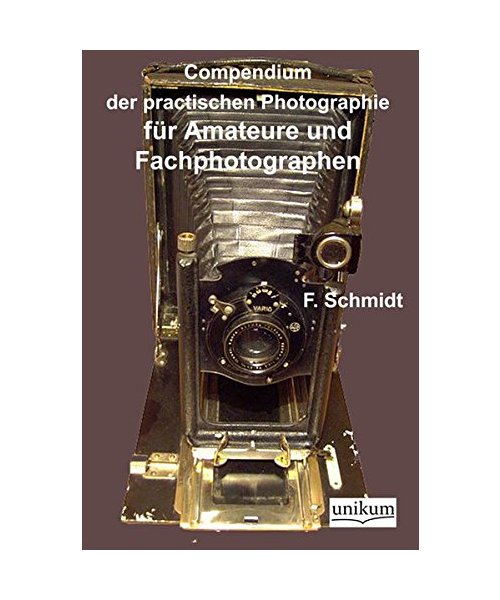 Compendium der practischen Photographie für Amateure und Fachphotographen
