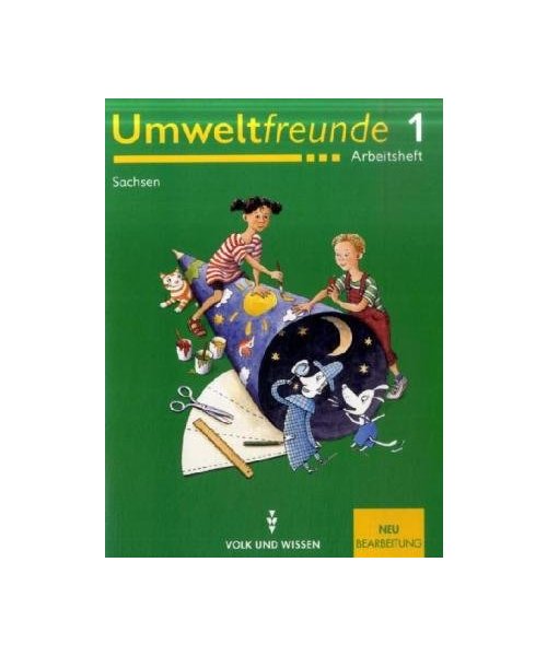 Umweltfreunde - Sachsen / 1. Schuljahr - Arbeitsheft