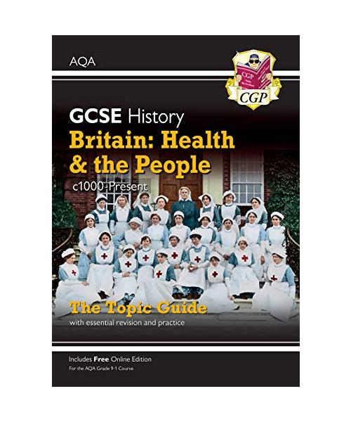 GCSE History AQA Topic Revision Guide - Britain: Health and the People: c1000-Present Day