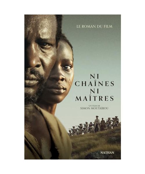 Ni chaînes ni maîtres - Le roman du film