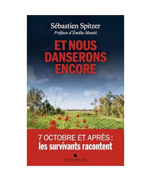 Et nous danserons encore: 7 octobre et après : les survivants racontent