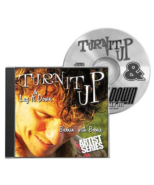 Turn it Up and Lay it Down - Burnin with Bernie