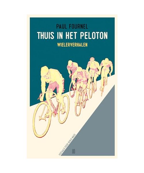 Thuis in het peloton: wielerverhalen