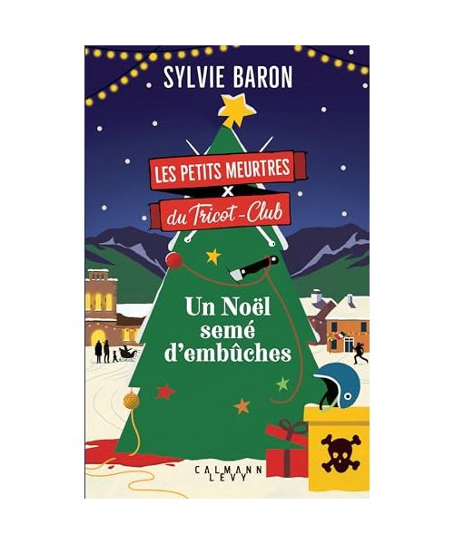 Les Petits Meurtres du Tricot-Club, tome 3 - Un Noël semé d'embûches