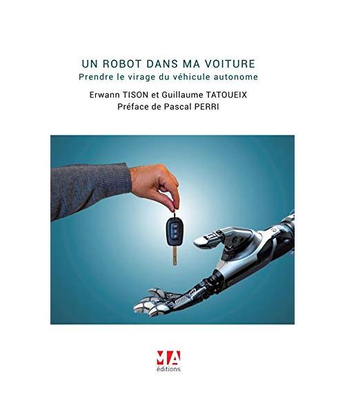 UN ROBOT DANS MA VOITURE: PRENDRE LE VIRAGE DE LA VOITURE AUTONOME
