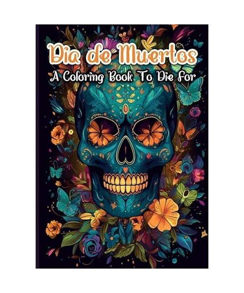 Dia de Muertos coloring book: Day of the dead kleurboek