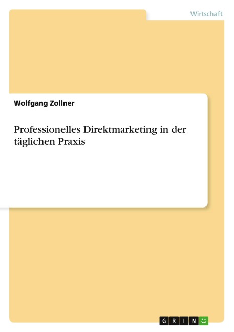 Professionelles Direktmarketing in der täglichen Praxis