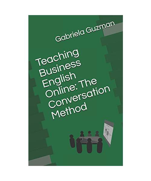 Teaching Business English Online: The Conversation Method (Teaching English as a Foreign Language Online, Band 2)