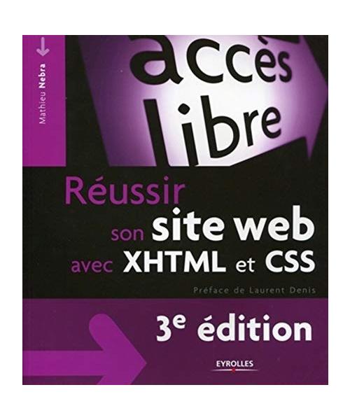 Réussir son site web avec XHTML et CSS