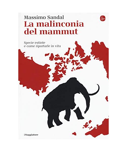 La malinconia del mammut. Specie estinte e come riportarle in vita
