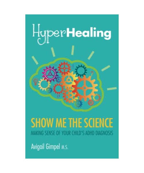 HyperHealing, Show Me the Science: Making Sense of Your Child’s ADHD Diagnosis