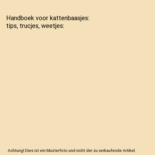 Handboek voor kattenbaasjes: tips, trucjes, weetjes