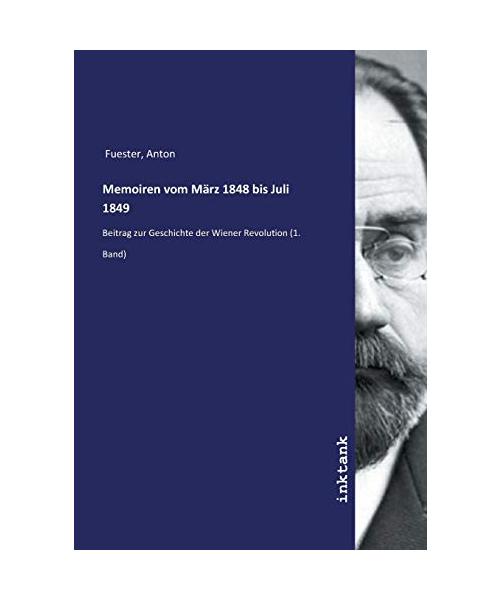 Memoiren vom März 1848 bis Juli 1849