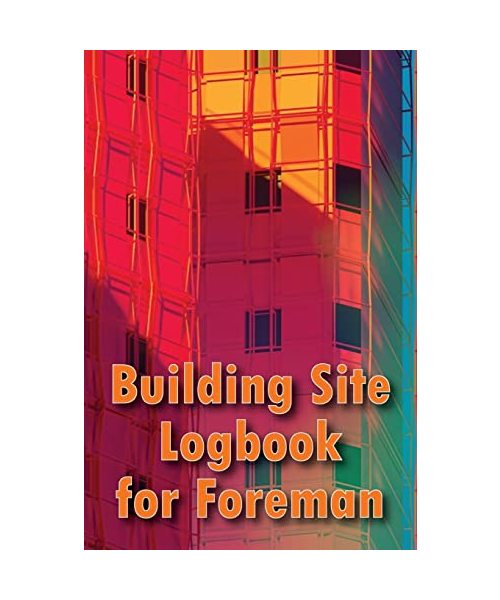 Building Site Logbook for Foreman