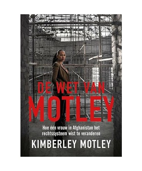 De wet van Motley: een buitengewone vrouw vecht voor rechtvaardigheid in een van de gevaarlijkste landen ter wereld