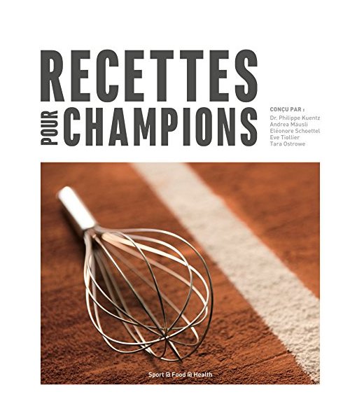 Recettes pour champions: 50 recettes faciles pour optimiser vos performances