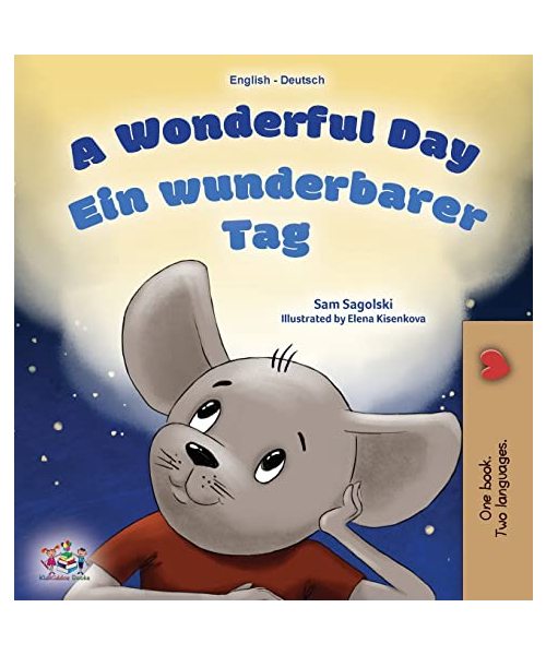 A Wonderful Day (English German Bilingual Children's Book)