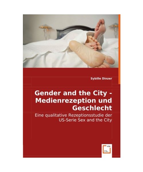 Gender and the City - Medienrezeption und Geschlecht