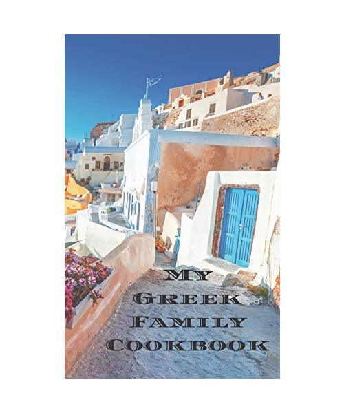 My Greek Family Cookbook: An easy way to create your very own Greek family recipe cookbook with your favorite recipes an 5"x8" 100 writable pages, ... Greek cooks, relatives and your friends!