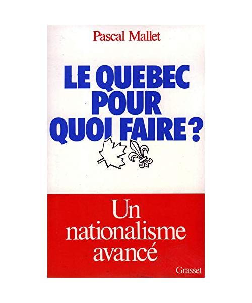 Le Québec pour quoi faire ?