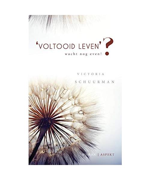 Voltooid leven?: wacht nog even