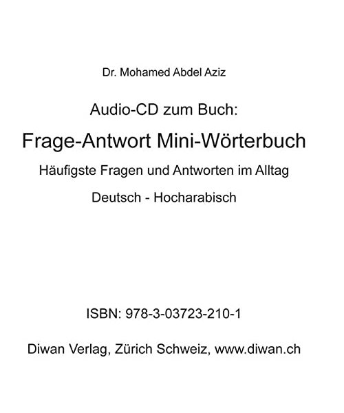 Audio CD zum Buch: Frage-Antwort Mini-Wörterbuch, Hocharabisch: Häufigste Fragen und Antworten im Alltag Deutsch - Hocharabisch