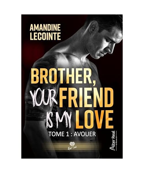 Avouer: Brother, your friend is my love - T01