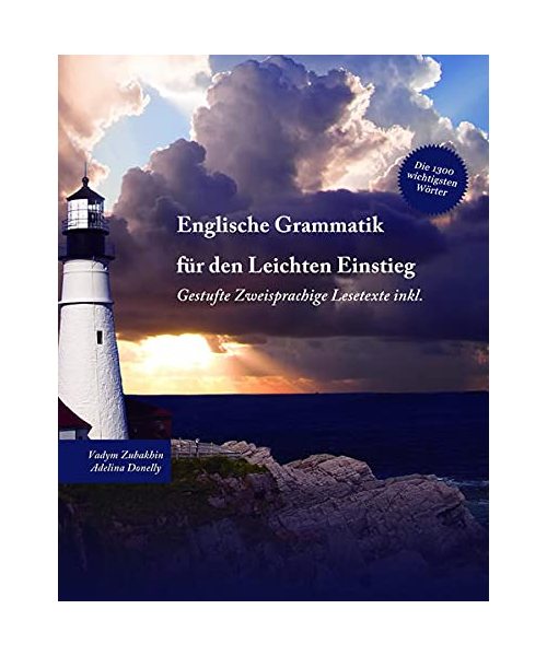 Englische Grammatik für den Leichten Einstieg: Gestufte Zweisprachige Lesetexte inkl. (Englische Grammatik ESL)