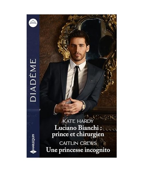 Luciano Bianchi : prince et chirurgien - Une princesse incognito