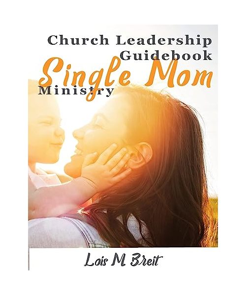 Single Mom Ministry: Church Leadership Guidebook