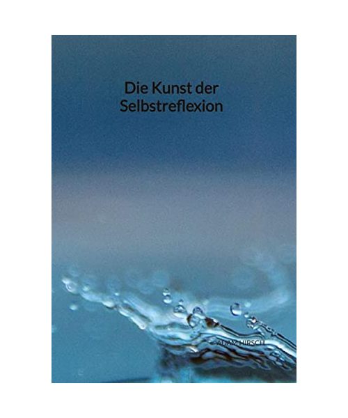 Die Kunst der Selbstreflexion