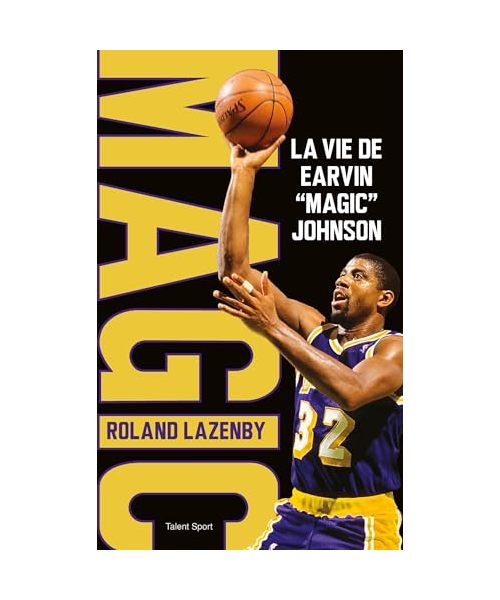 La vie de Earvin "Magic" Johnson