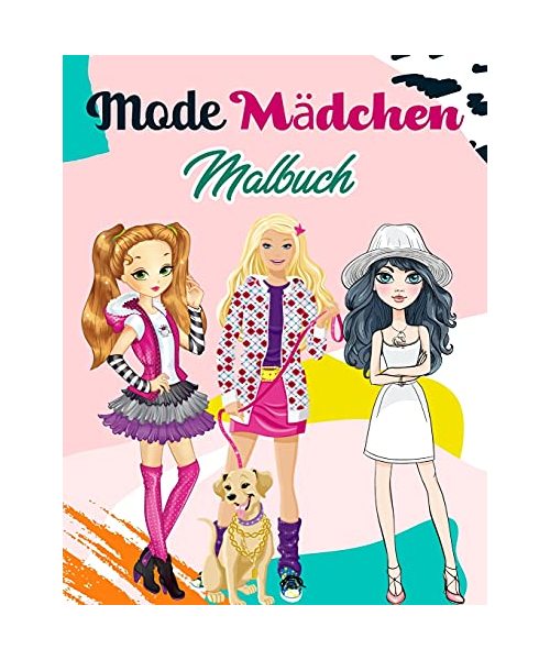 Mode Mädchen Malbuch: 55 einzigartige Mode-Illustrationen für Mädchen jeden Alters, wunderschönes Beauty Style Mode Design Malbuch für Kinder, Mädchen und Teens (Kinder Malbücher)