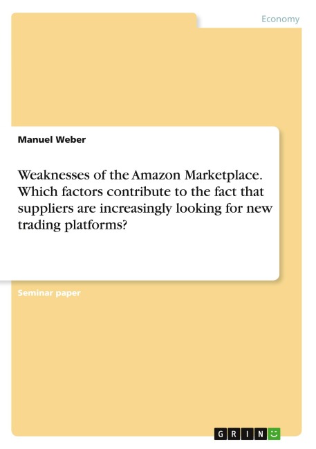 Weaknesses of the Amazon Marketplace. Which factors contribute to the fact that suppliers are increasingly looking for new trading platforms?