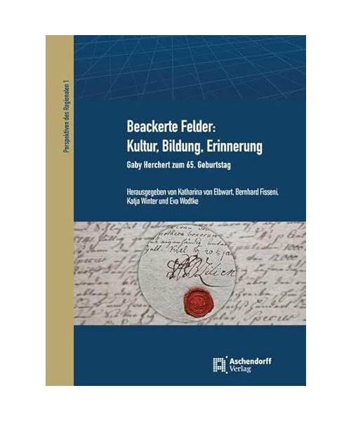 Beackerte Felder: Kultur, Bildung, Erinnerung
