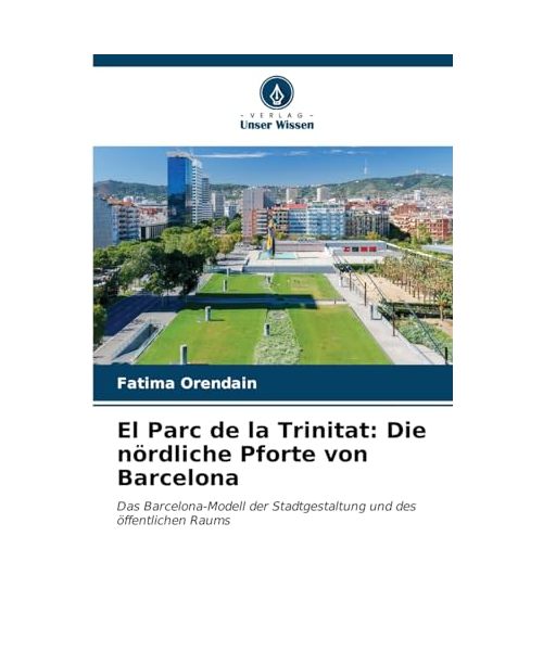 El Parc de la Trinitat: Die nördliche Pforte von Barcelona