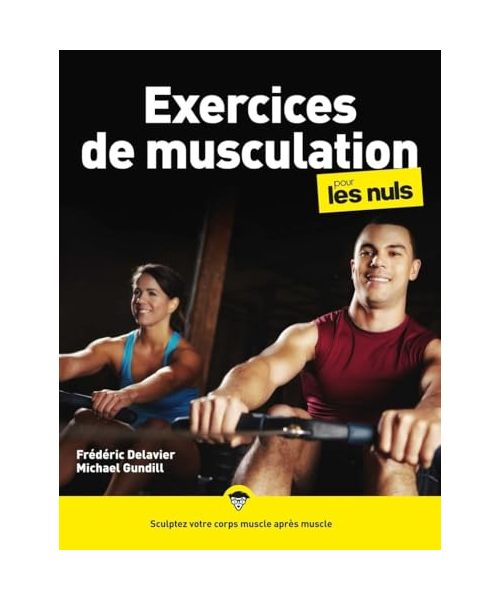 Exercices de musculation pour les Nuls, 2e éd