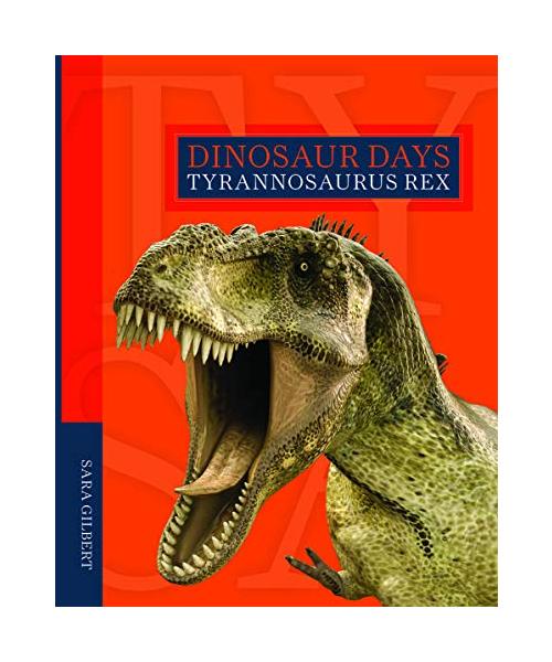 Dinosaur Days: Tyrannosaurus Rex