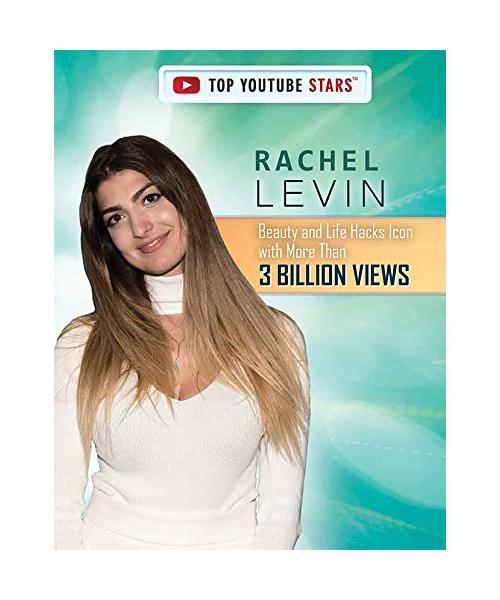 Rachel Levin: Beauty and Life Hacks Icon With More Than 3 Billion Views (Top Youtube Stars)