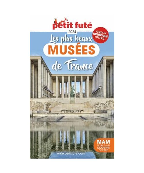 Guide des plus beaux musées de France 2024 Petit Futé