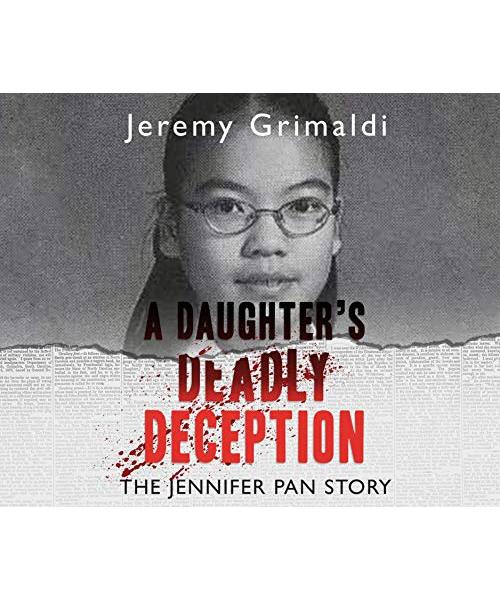 A Daughter's Deadly Deception: The Jennifer Pan Story
