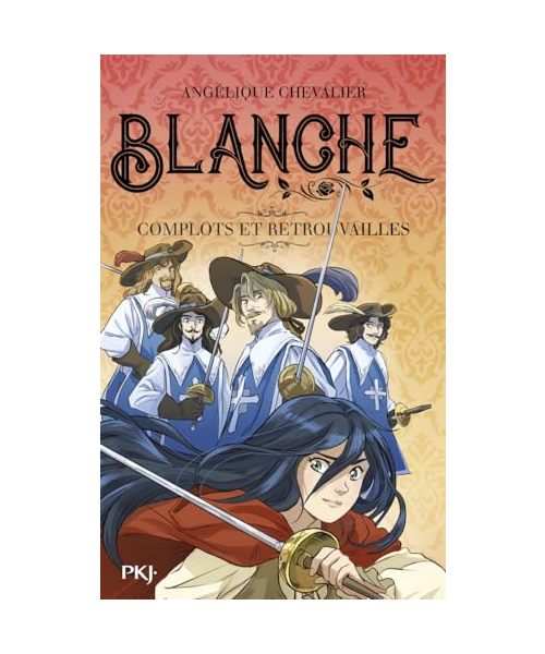 Blanche - Tome 05 Complots et retrouvailles