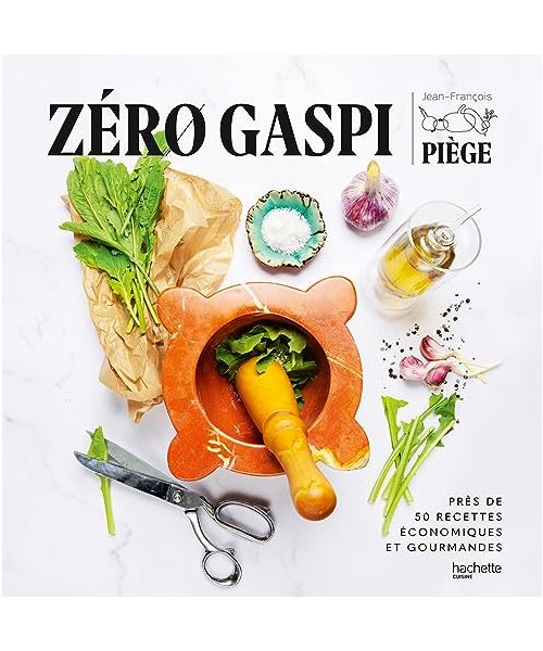 Zéro gaspi: Près de 50 recettes économiques et gourmandes