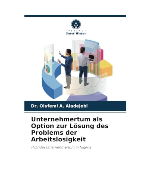 Unternehmertum als Option zur Lösung des Problems der Arbeitslosigkeit