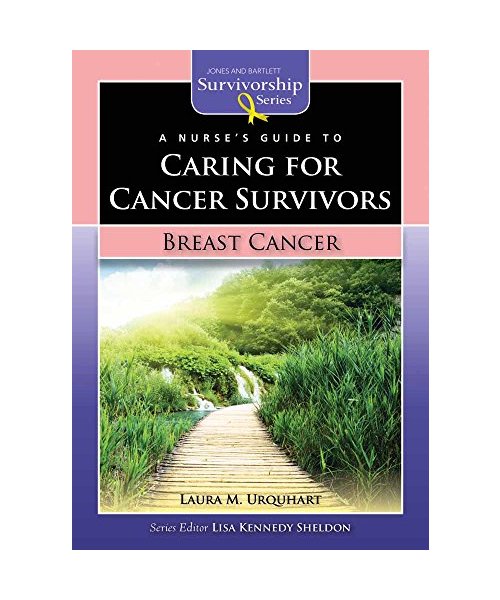 A Nurse’s Guide to Caring for Cancer Survivors: Breast Cancer