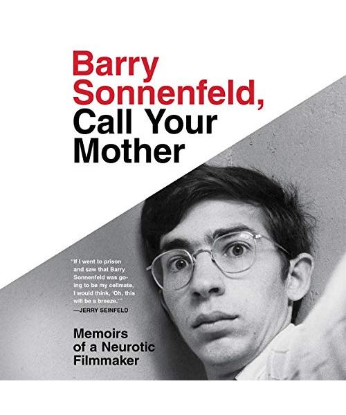 Barry Sonnenfeld, Call Your Mother: Memoirs of a Neurotic Filmmaker: Library Edition